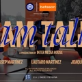 «Team Talks» powered by Betsson με τους Λαουτάρο Μαρτίνες, Χοακίν Κορέα και Τζουζέπ Μαρτίνεθ